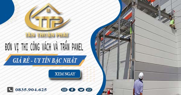 Đơn vị thi công vách và trần Panel tại Quận 5【Chỉ từ 299K】