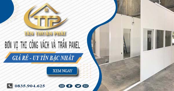 Đơn vị thi công vách và trần Panel tại Tây Ninh【Chỉ từ 299K】
