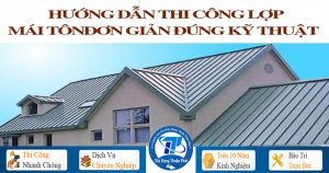Hướng dẫn Lợp mái tôn chuẩn kỹ thuật