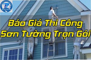 Báo giá sơn tường – Báo giá sơn nhà trọn gói Chuyên Nghiệp Giá Rẻ