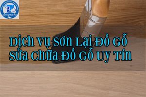 Báo giá dịch vụ thợ sơn lại đồ gỗ củ tại TpHCM -【Giảm 10%】
