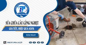 Sửa chữa cầu cống nghẹt