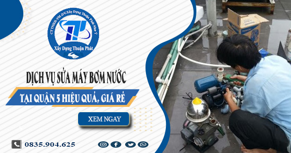 Dịch vụ sửa máy bơm nước tại quận 5