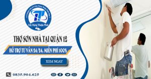 Báo giá dịch vụ thợ sơn nhà tại quận 12 | Tiết kiệm 20% chi phí