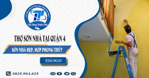 Báo giá dịch vụ thợ sơn nhà tại quận 4 | Tiết kiệm 20% chi phí