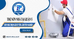 Báo giá dịch vụ thợ sơn nhà tại quận 5 | Tiết kiệm 20% chi phí