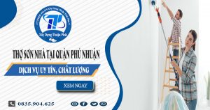 Dịch vụ thợ sơn nhà tại quận Phú Nhuận tiết kiệm 20% chi phí