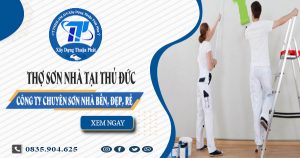 Báo giá dịch vụ thợ sơn nhà tại Thủ Đức | Tiết kiệm 20% chi phí