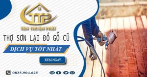 Báo giá dịch vụ thợ sơn lại đồ gỗ cũ tại Bà Rịa – 【Giảm 10%】