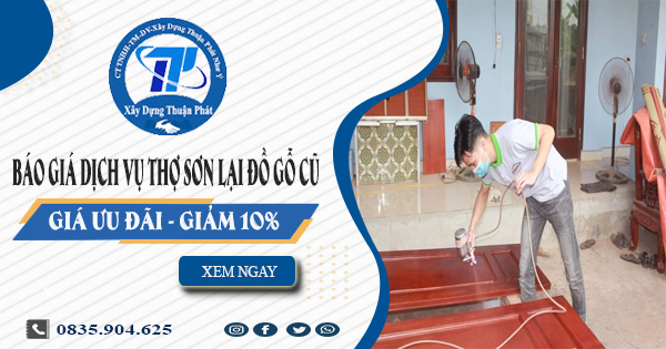 Báo giá dịch vụ thợ sơn lại đồ gỗ cũ tại Bình Chánh | Giảm 10%