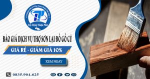 Báo giá dịch vụ thợ sơn lại đồ gỗ cũ tại Nhà Bè -【Giảm 10%】