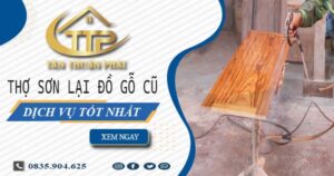 Giá dịch vụ thợ sơn lại đồ gỗ cũ tại Nha Trang -【Giảm 10%】