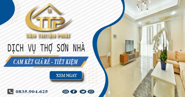 Giá dịch vụ thợ sơn nhà tại Bình Dương | Tiết kiệm 20% chi phí