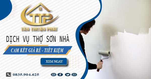 Báo giá dịch vụ thợ sơn nhà tại Hóc Môn | Tiết kiệm 20% chi phí