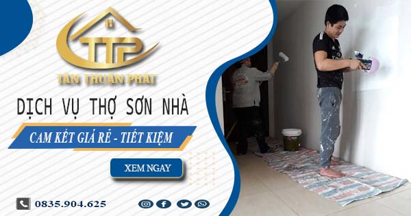 Báo giá dịch vụ thợ sơn nhà tại Long An | Tiết kiệm 20% chi phí