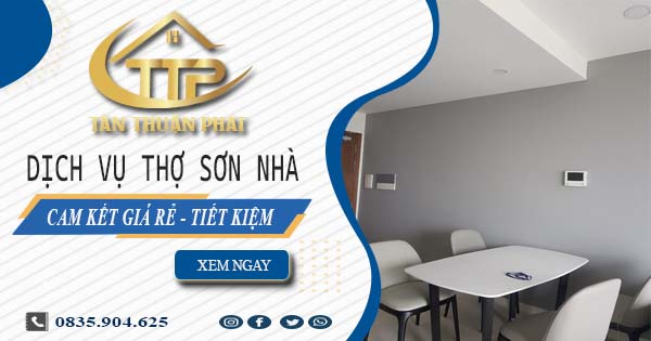 Giá dịch vụ thợ sơn nhà tại Long Khánh | Tiết kiệm 20% chi phí