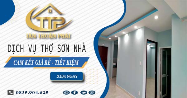 Giá dịch vụ thợ sơn nhà tại Long Thành | Tiết kiệm 20% chi phí