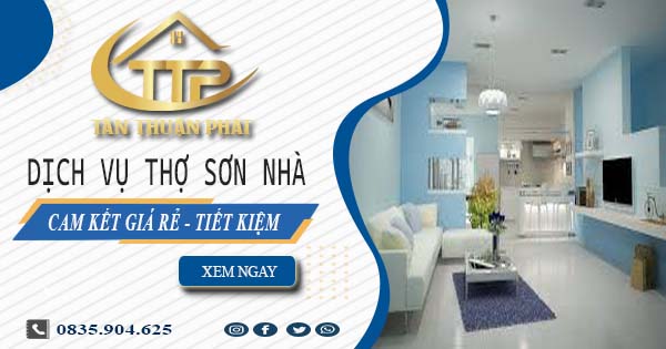 Báo giá dịch vụ thợ sơn nhà tại Nhà Bè | Tiết kiệm 20% chi phí