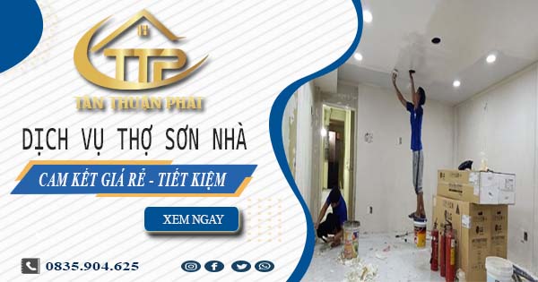 Giá dịch vụ thợ sơn nhà tại Nhơn Trạch | Tiết kiệm 20% chi phí