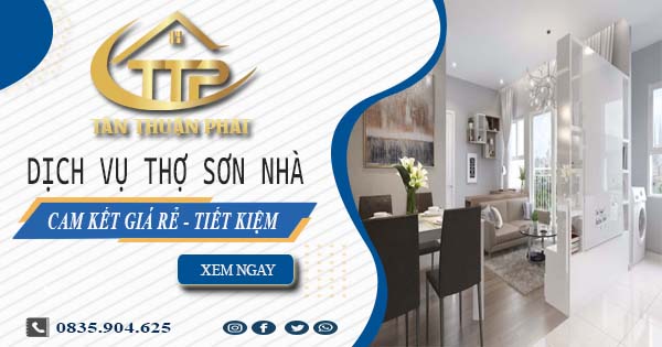 Báo giá dịch vụ thợ sơn nhà tại Thuận An | Tiết kiệm 20% chi phí