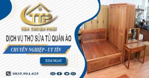 Báo giá dịch vụ sửa tủ quần áo tại Bình Chánh【Ưu đãi 10%】