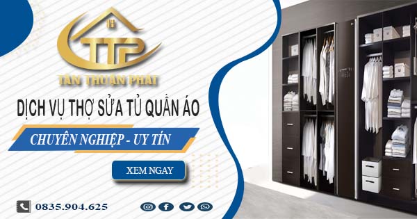 Báo giá dịch vụ thợ sửa tủ quần áo tại Hà Nội【Ưu đãi 10%】