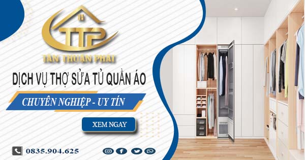 Báo giá dịch vụ thợ sửa tủ quần áo tại Nhà Bè【Ưu đãi 10%】