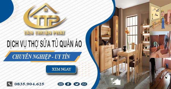 Báo giá dịch vụ sửa tủ quần áo tại Phú Nhuận【Ưu đãi 10%】