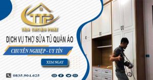 Báo giá dịch vụ thợ sửa tủ quần áo tại quận 11【Ưu đãi 10%】