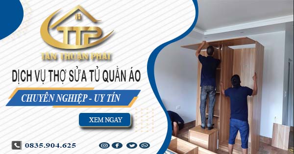 Báo giá dịch vụ thợ sửa tủ quần áo tại Quận 3【Ưu đãi 10%】