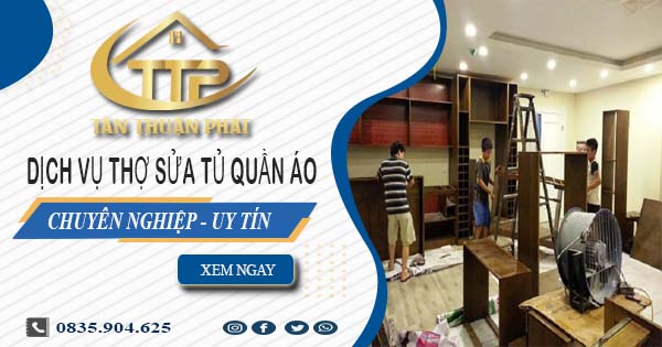 Báo giá dịch vụ thợ sửa tủ quần áo tại Tây Ninh【Ưu đãi 10%】