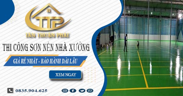 Giá thi công sơn nền nhà xưởng tại Bình Thạnh【BH 5 năm】