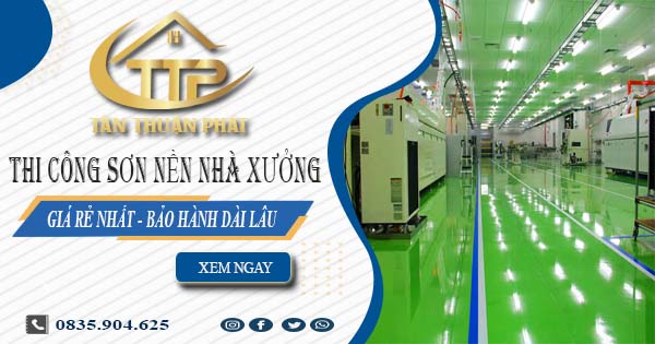 Báo giá thi công sơn nền nhà xưởng tại Quận 4【BH 5 năm】