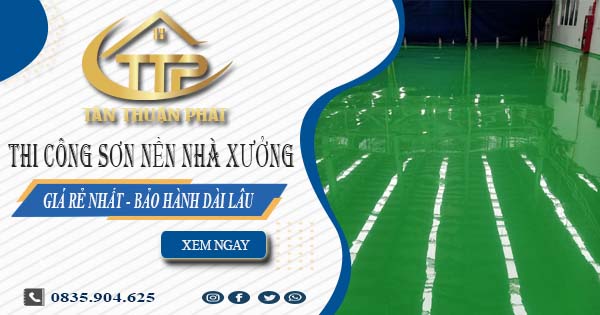 Báo giá thi công sơn nền nhà xưởng tại Quận 5【BH 5 năm】