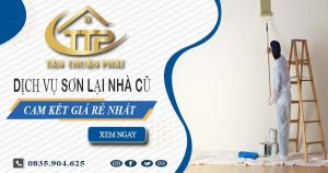 Báo giá chi phí sơn lại nhà cũ tại Bình Thạnh – Cam kết giá rẻ