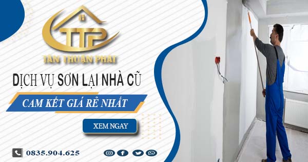 Báo giá chi phí sơn lại nhà cũ tại quận 9【Cam kết giá rẻ nhất】