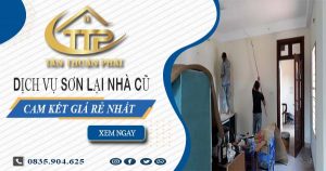 Báo giá chi phí sơn lại nhà cũ tại Tân Phú – Cam kết giá rẻ nhất