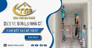 Báo giá chi phí sơn lại nhà cũ tại Thủ Đức – Cam kết giá rẻ nhất