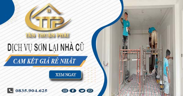 Báo giá chi phí sơn lại nhà cũ tại Thủ Đức - Cam kết giá rẻ nhất