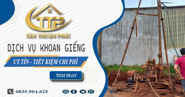 Bảng giá khoan giếng tại Bình Phước【Tiết kiệm 20% chi phí】