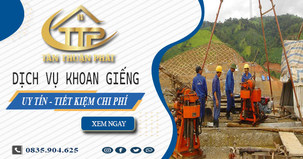 Bảng giá khoan giếng tại Tp Thuận An【tiết kiệm 20% chi phí】