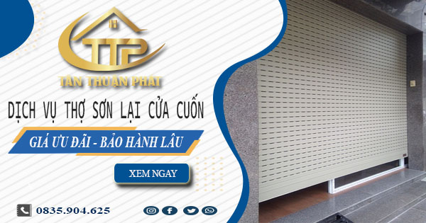 Báo giá dịch vụ thợ sơn lại cửa cuốn tại Củ Chi -【Giảm 10%】