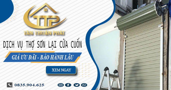 Báo giá dịch vụ thợ sơn lại cửa cuốn tại Gò Vấp【Giảm 10%】