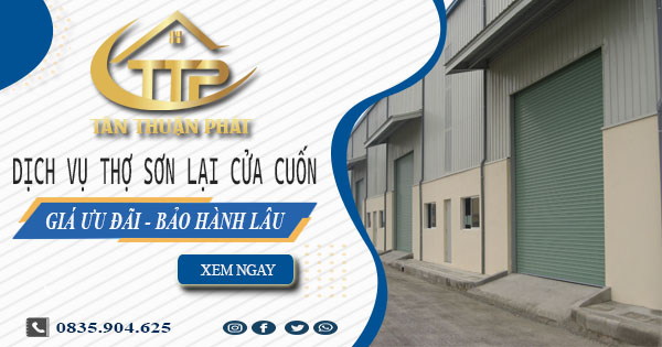 Báo giá dịch vụ sơn lại cửa cuốn tại Hóc Môn - 【Giảm 10%】