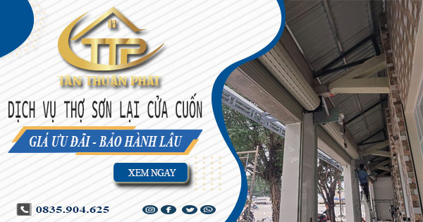 Báo giá dịch vụ sơn lại cửa cuốn tại Long Thành【Giảm 10%】