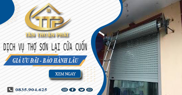 Báo giá dịch vụ sơn lại cửa cuốn tại Phú Nhuận【Giảm 10%】