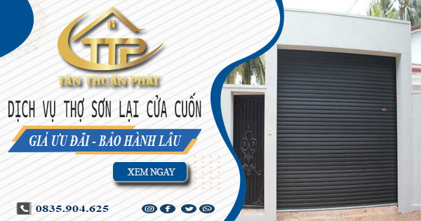 Báo giá dịch vụ thợ sơn lại cửa cuốn tại quận 1 -【Giảm 10%】