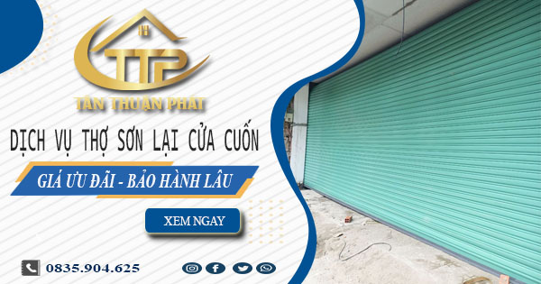 Báo giá dịch vụ thợ sơn lại cửa cuốn tại quận 2 -【Giảm 10%】