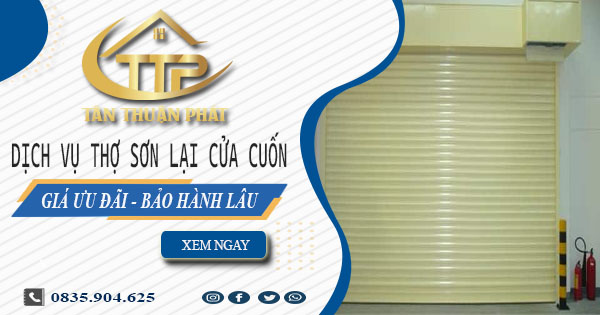 Báo giá dịch vụ thợ sơn lại cửa cuốn tại quận 3 -【Giảm 10%】