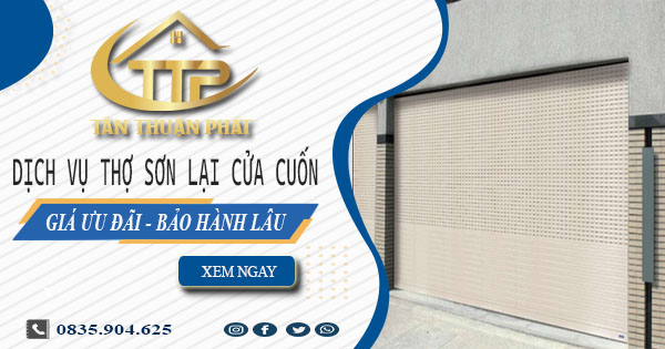 Báo giá dịch vụ thợ sơn lại cửa cuốn tại quận 7 -【Giảm 10%】